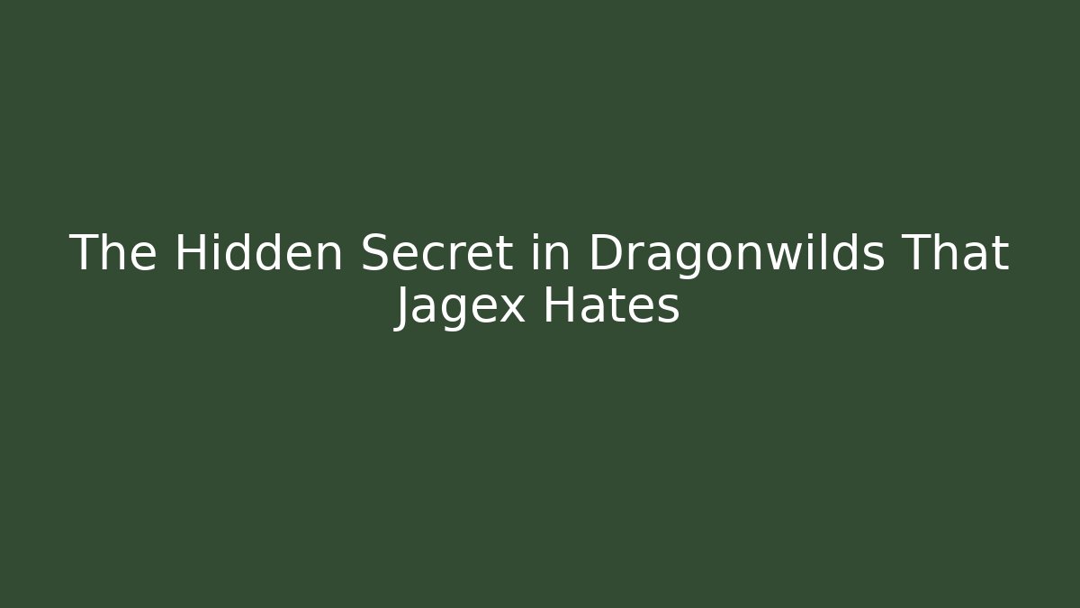 The Hidden Secret in Dragonwilds That Jagex Hates
