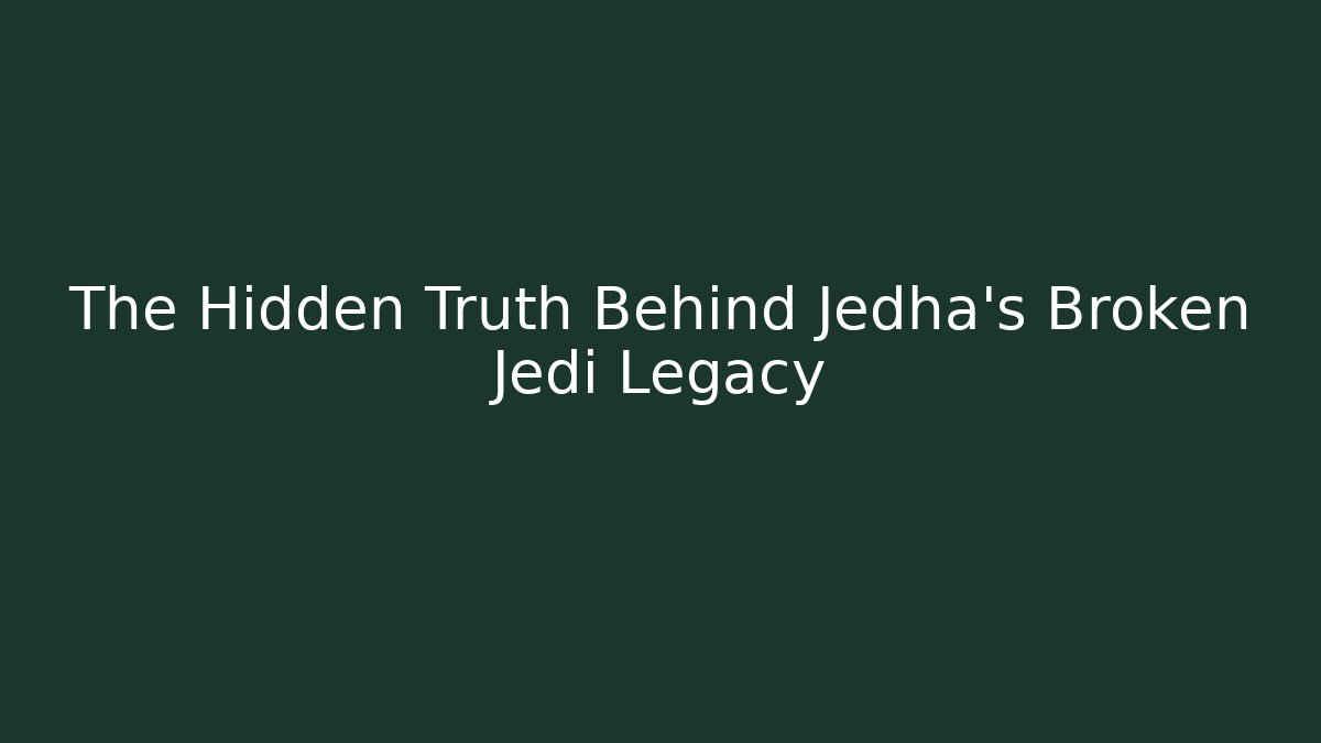The Hidden Truth Behind Jedha's Broken Jedi Legacy