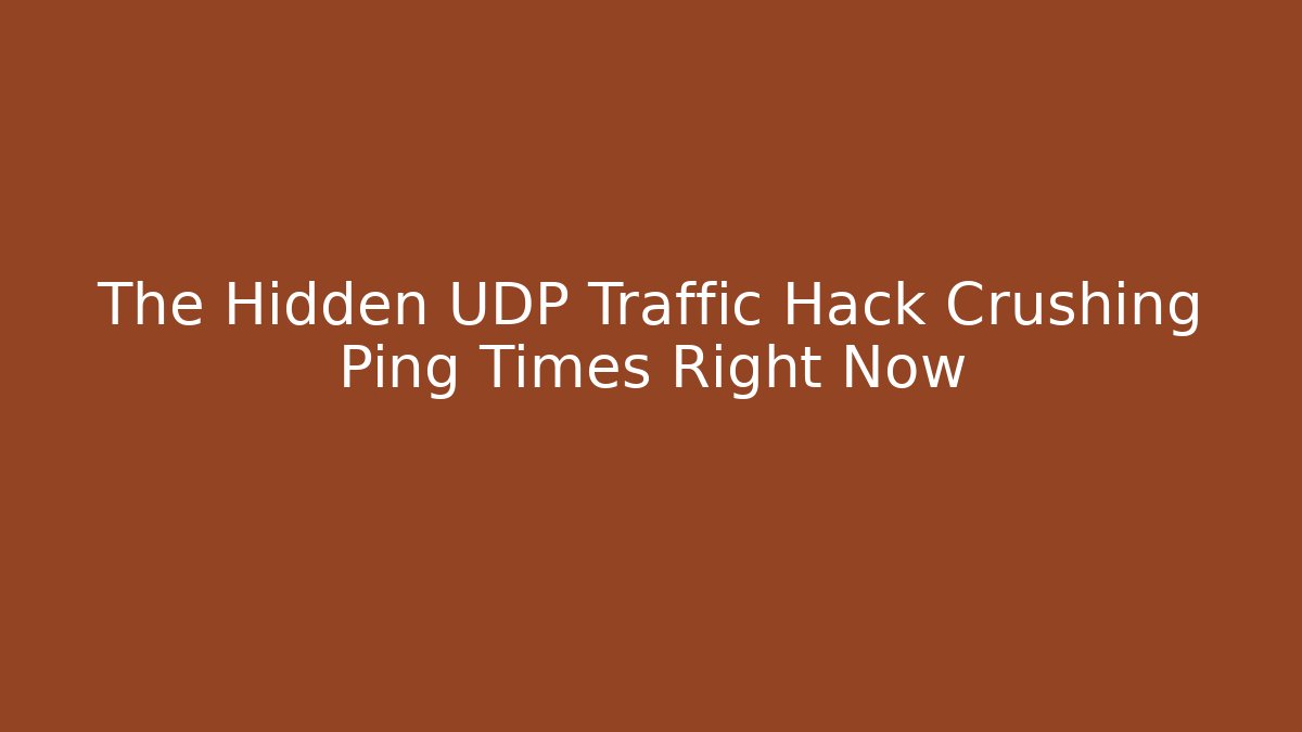 The Hidden UDP Traffic Hack Crushing Ping Times Right Now