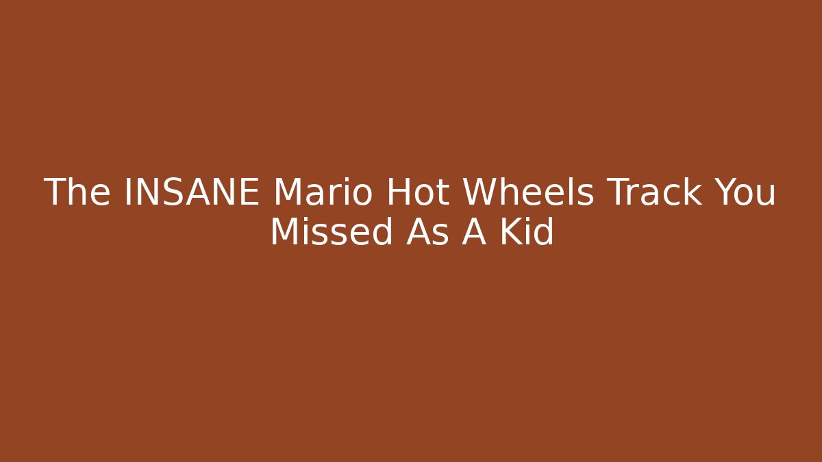 The INSANE Mario Hot Wheels Track You Missed As A Kid