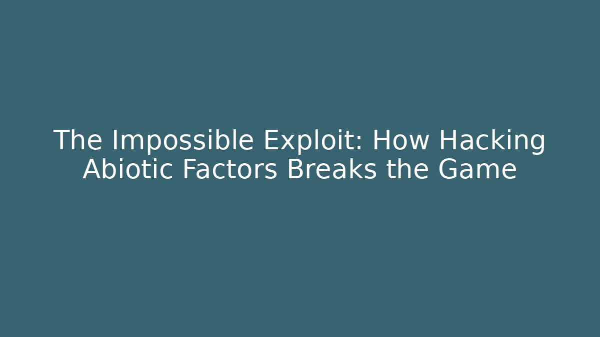 The Impossible Exploit: How Hacking Abiotic Factors Breaks the Game - Celivion