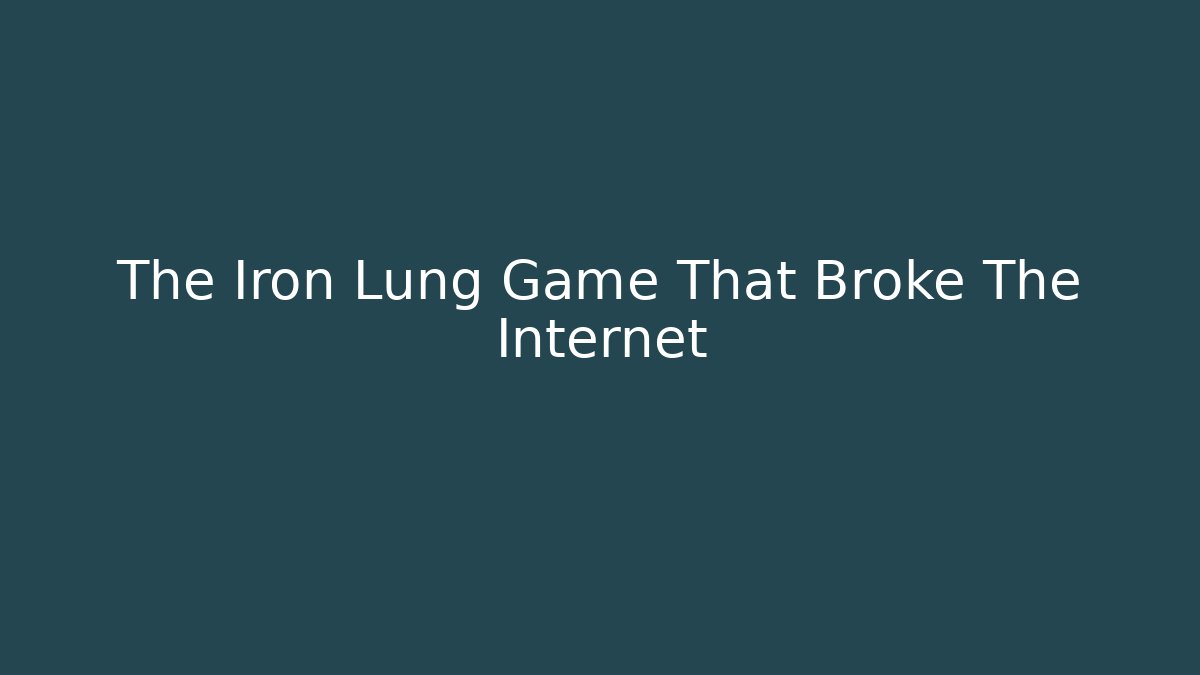 The Iron Lung Game That Broke The Internet