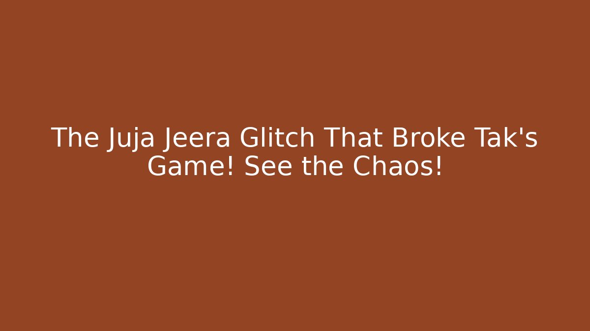 The Juja Jeera Glitch That Broke Tak’s Game! See the Chaos!