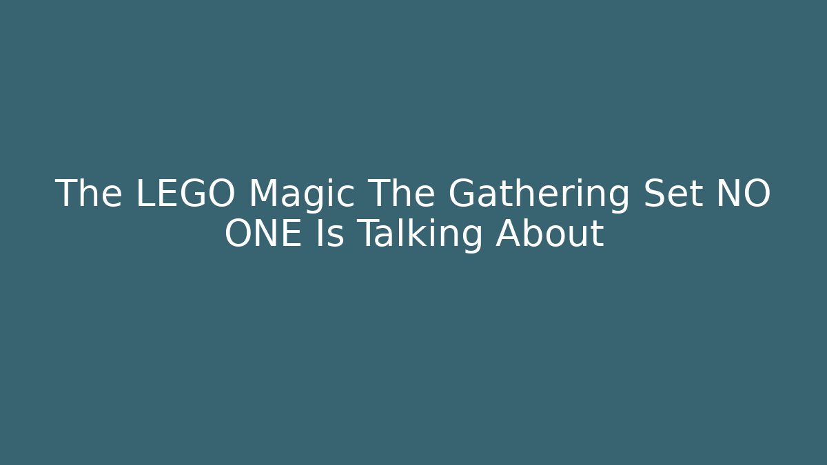 The LEGO Magic The Gathering Set NO ONE Is Talking About