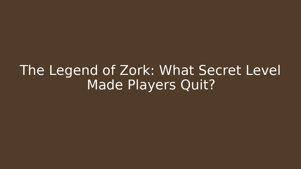 The Legend of Zork: What Secret Level Made Players Quit?