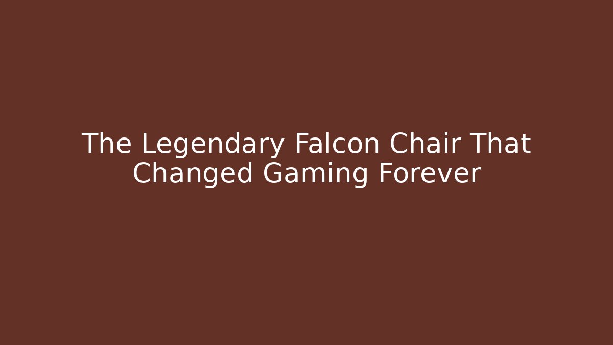 The Legendary Falcon Chair That Changed Gaming Forever