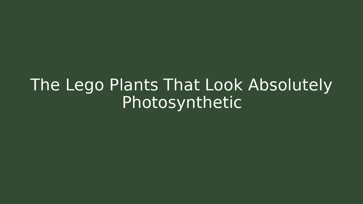 The Lego Plants That Look Absolutely Photosynthetic