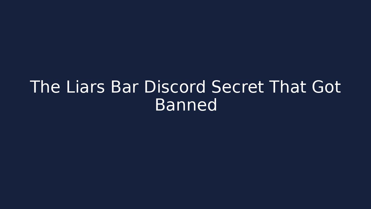 The Liars Bar Discord Secret That Got Banned