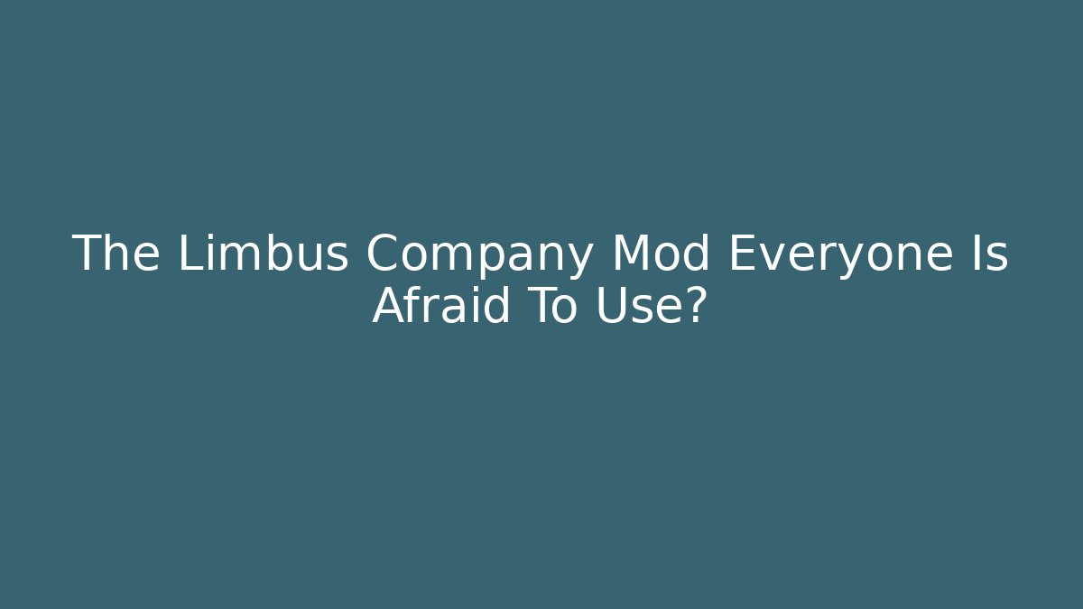 The Limbus Company Mod Everyone Is Afraid To Use? - Celivion