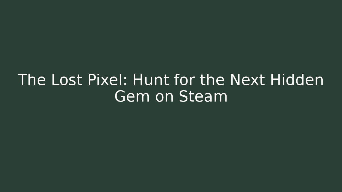 The Lost Pixel: Hunt for the Next Hidden Gem on Steam