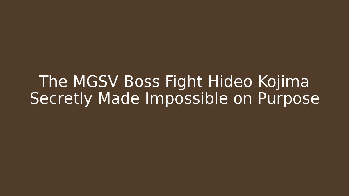The MGSV Boss Fight Hideo Kojima Secretly Made Impossible on Purpose