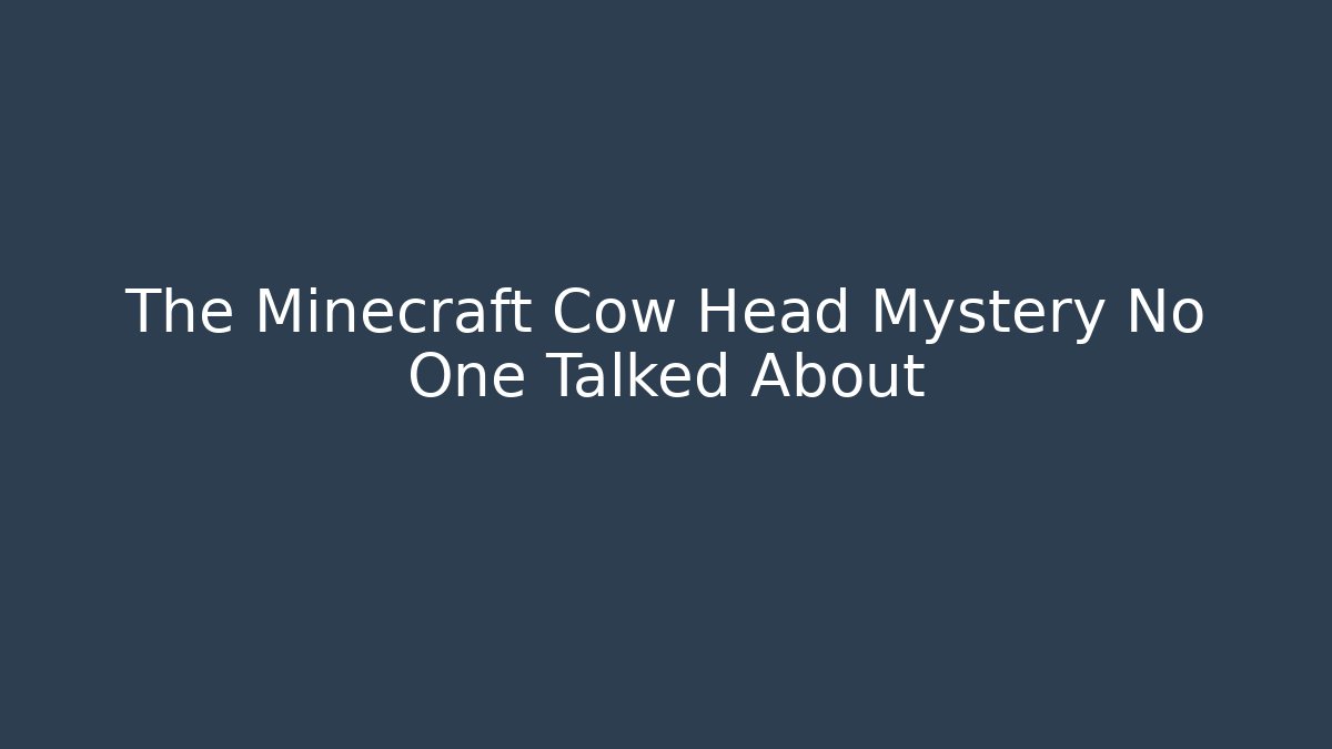 The Minecraft Cow Head Mystery No One Talked About