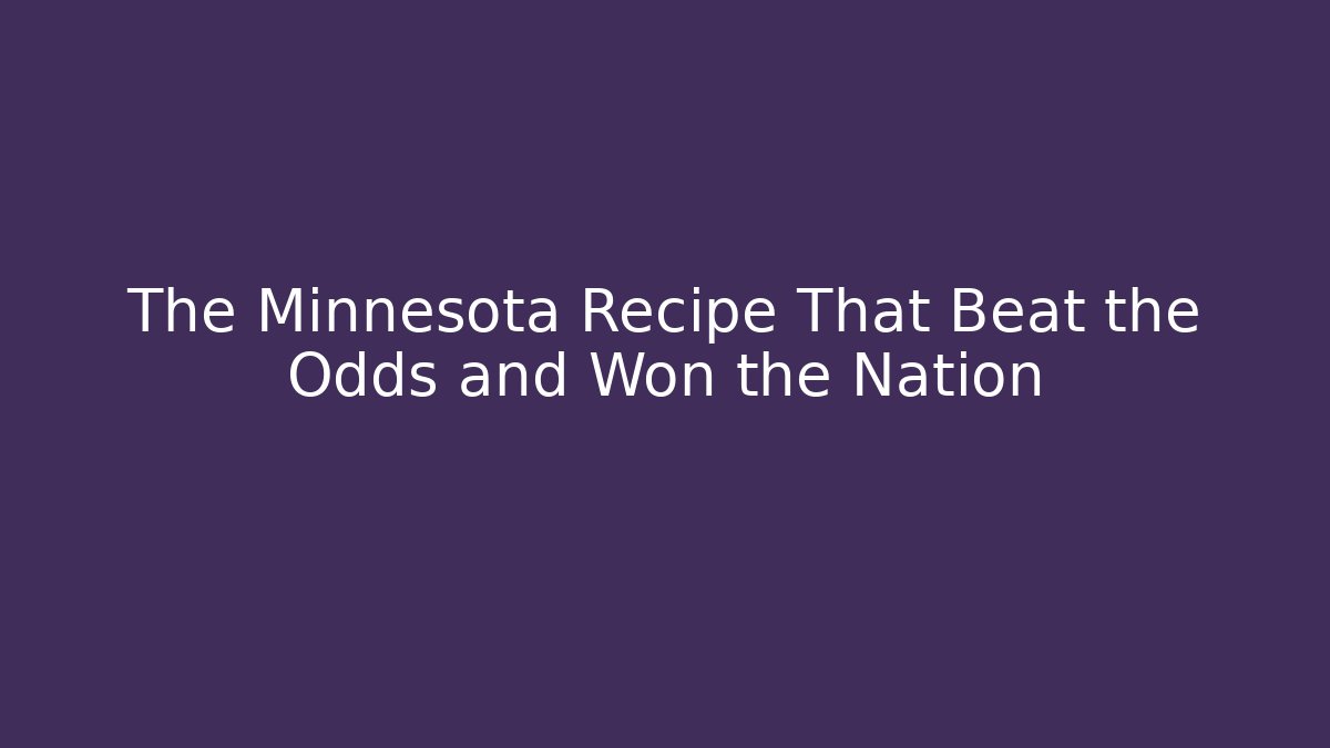 The Minnesota Recipe That Beat the Odds and Won the Nation