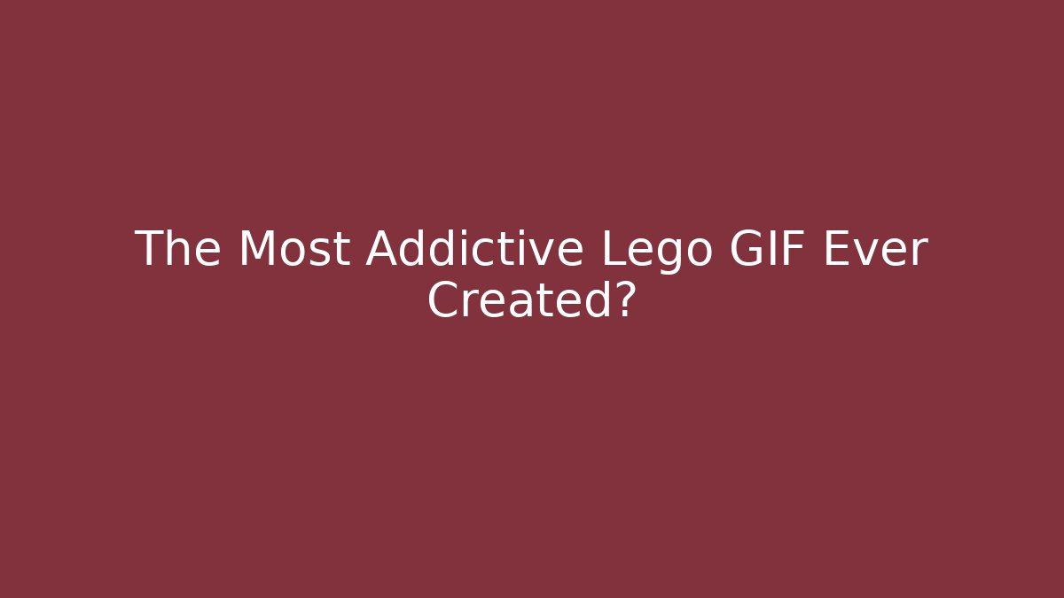 The Most Addictive Lego GIF Ever Created?
