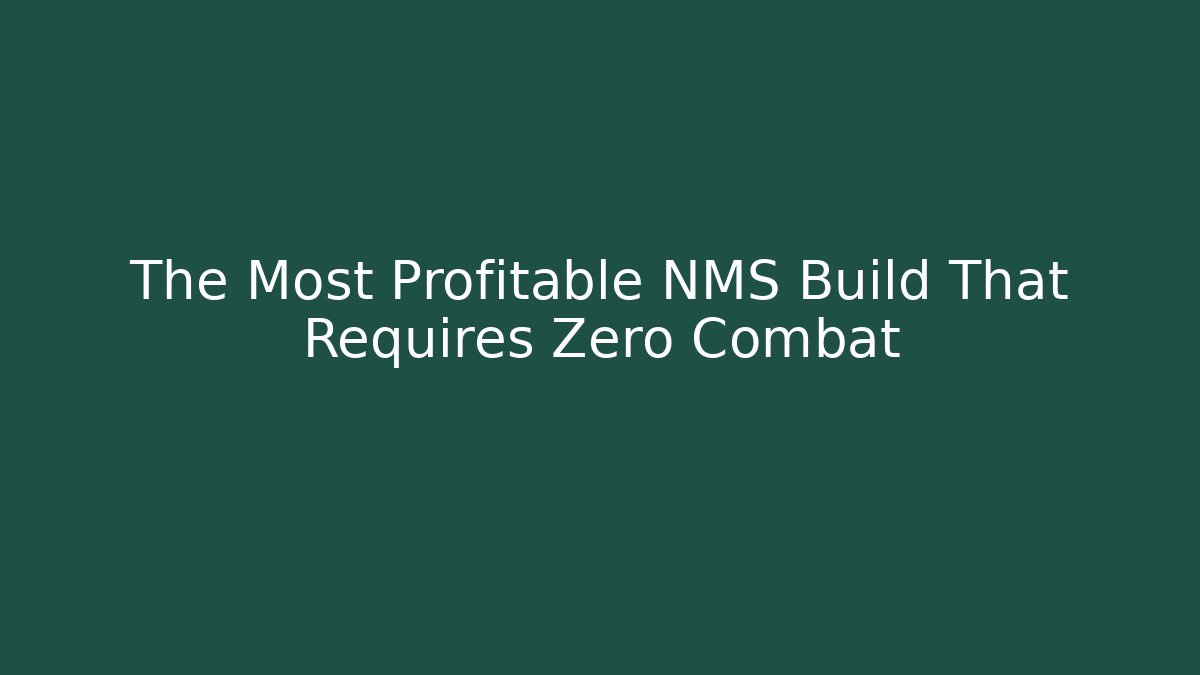 The Most Profitable NMS Build That Requires Zero Combat - Celivion