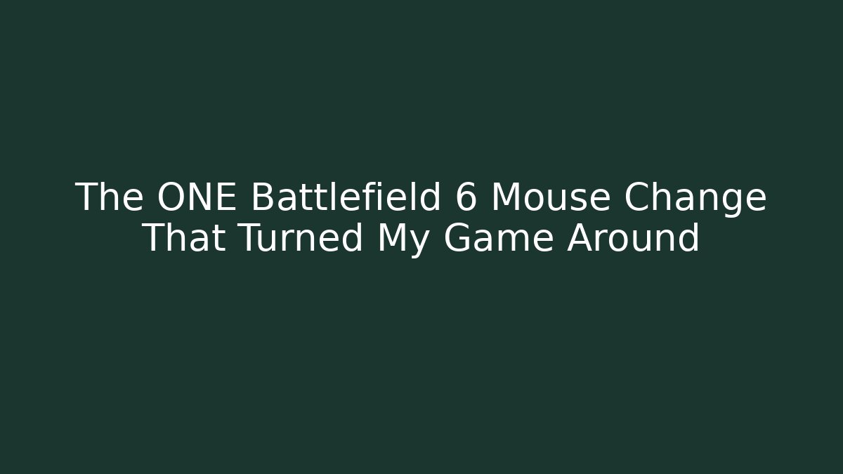 The ONE Battlefield 6 Mouse Change That Turned My Game Around