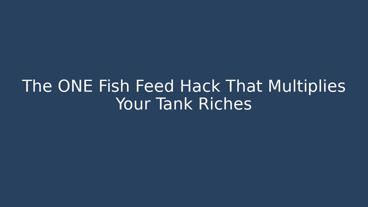 The ONE Fish Feed Hack That Multiplies Your Tank Riches