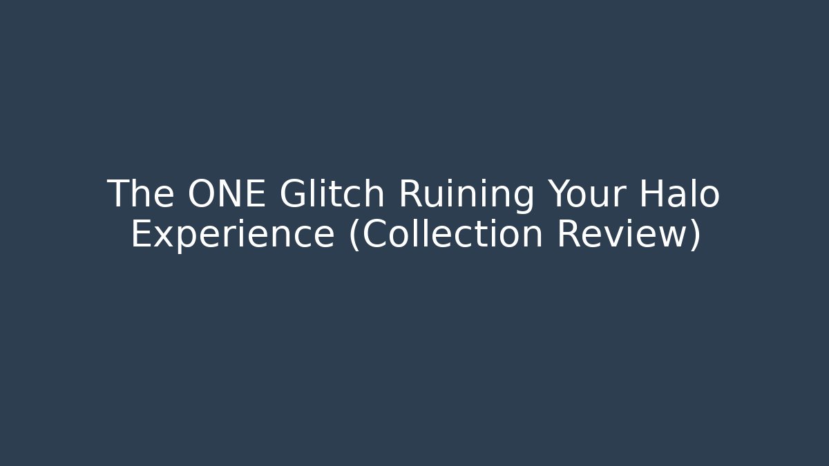 The ONE Glitch Ruining Your Halo Experience (Collection Review)