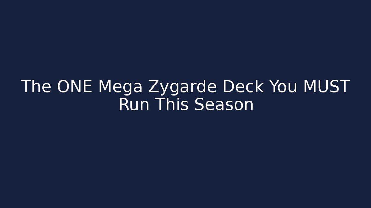 The ONE Mega Zygarde Deck You MUST Run This Season