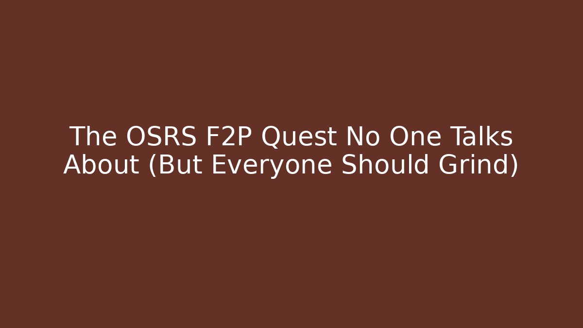 The OSRS F2P Quest No One Talks About (But Everyone Should Grind)