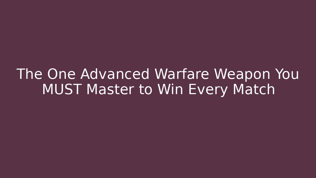 The One Advanced Warfare Weapon You MUST Master to Win Every Match