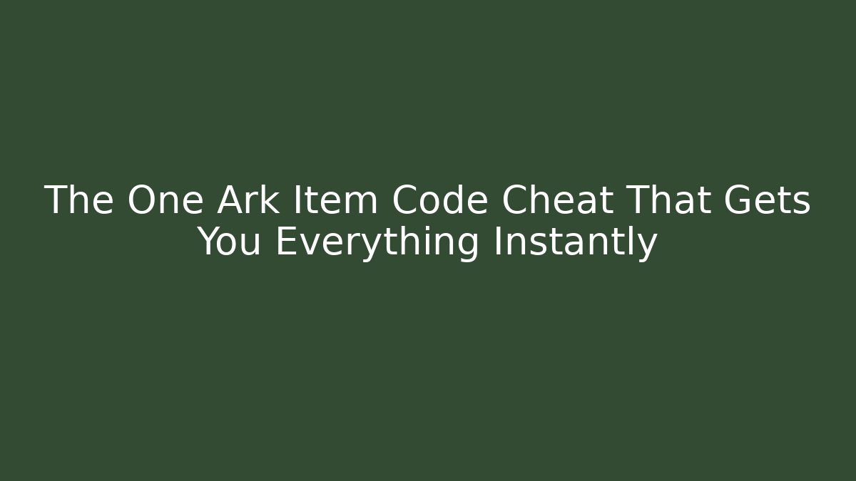 The One Ark Item Code Cheat That Gets You Everything Instantly