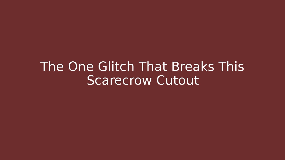The One Glitch That Breaks This Scarecrow Cutout