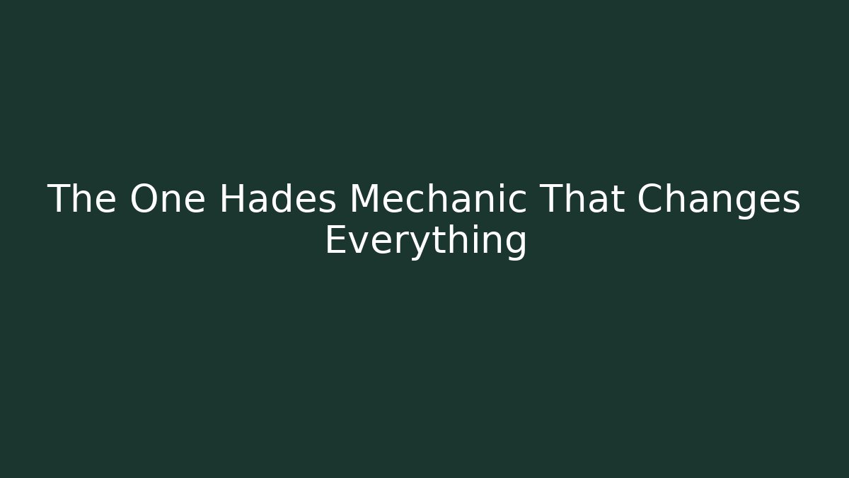 The One Hades Mechanic That Changes Everything - Celivion