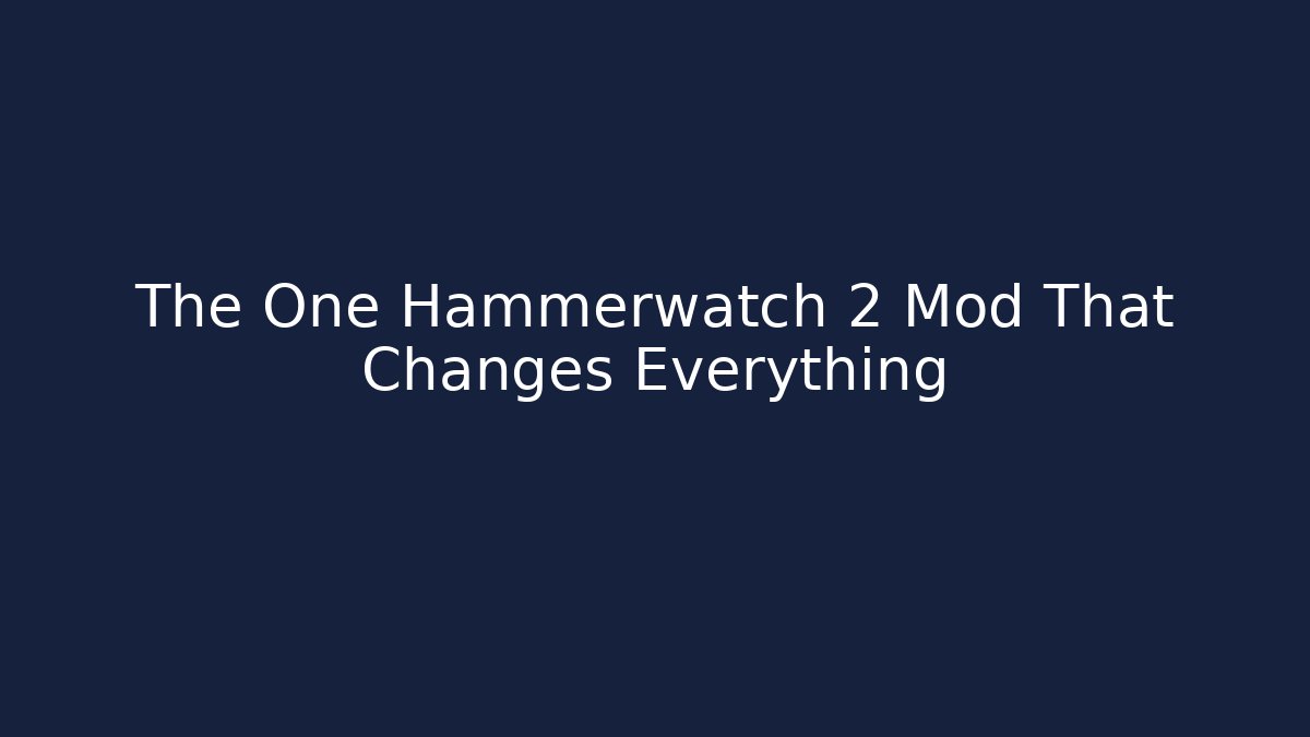 The One Hammerwatch 2 Mod That Changes Everything