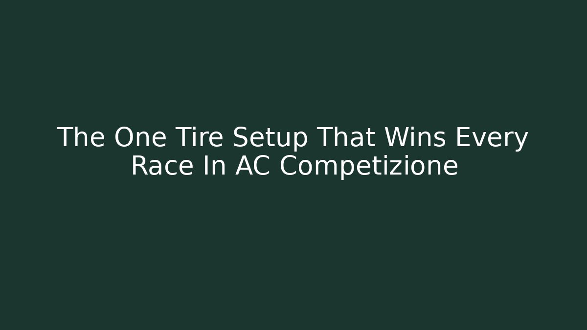 The One Tire Setup That Wins Every Race In AC Competizione
