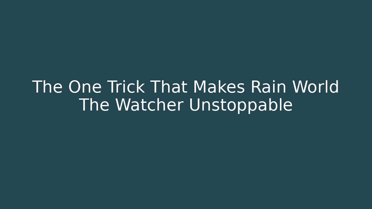 The One Trick That Makes Rain World The Watcher Unstoppable