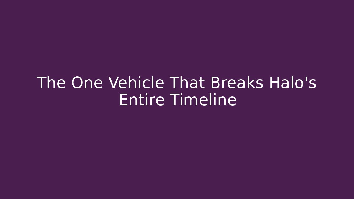 The One Vehicle That Breaks Halo's Entire Timeline