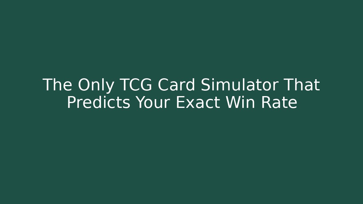 The Only TCG Card Simulator That Predicts Your Exact Win Rate