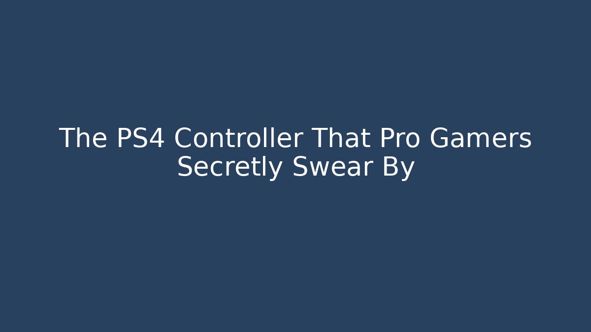 The PS4 Controller That Pro Gamers Secretly Swear By