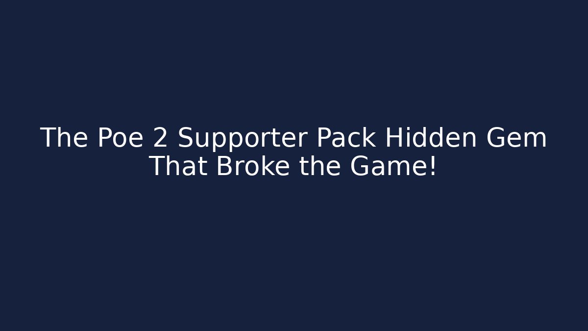 The Poe 2 Supporter Pack Hidden Gem That Broke the Game! - Celivion