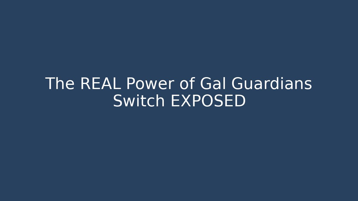 The REAL Power of Gal Guardians Switch EXPOSED