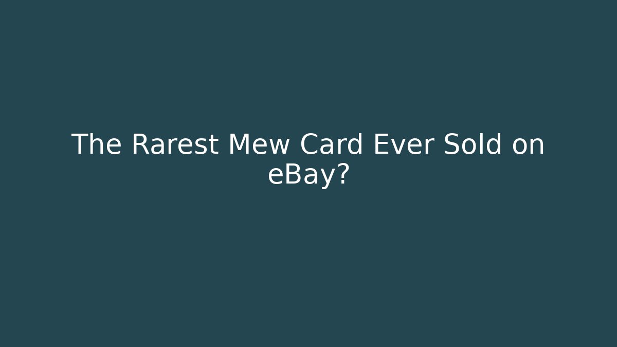 The Rarest Mew Card Ever Sold on eBay?