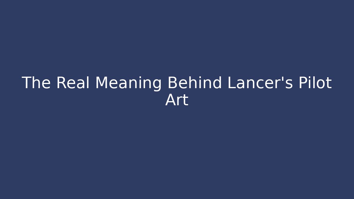 The Real Meaning Behind Lancer's Pilot Art