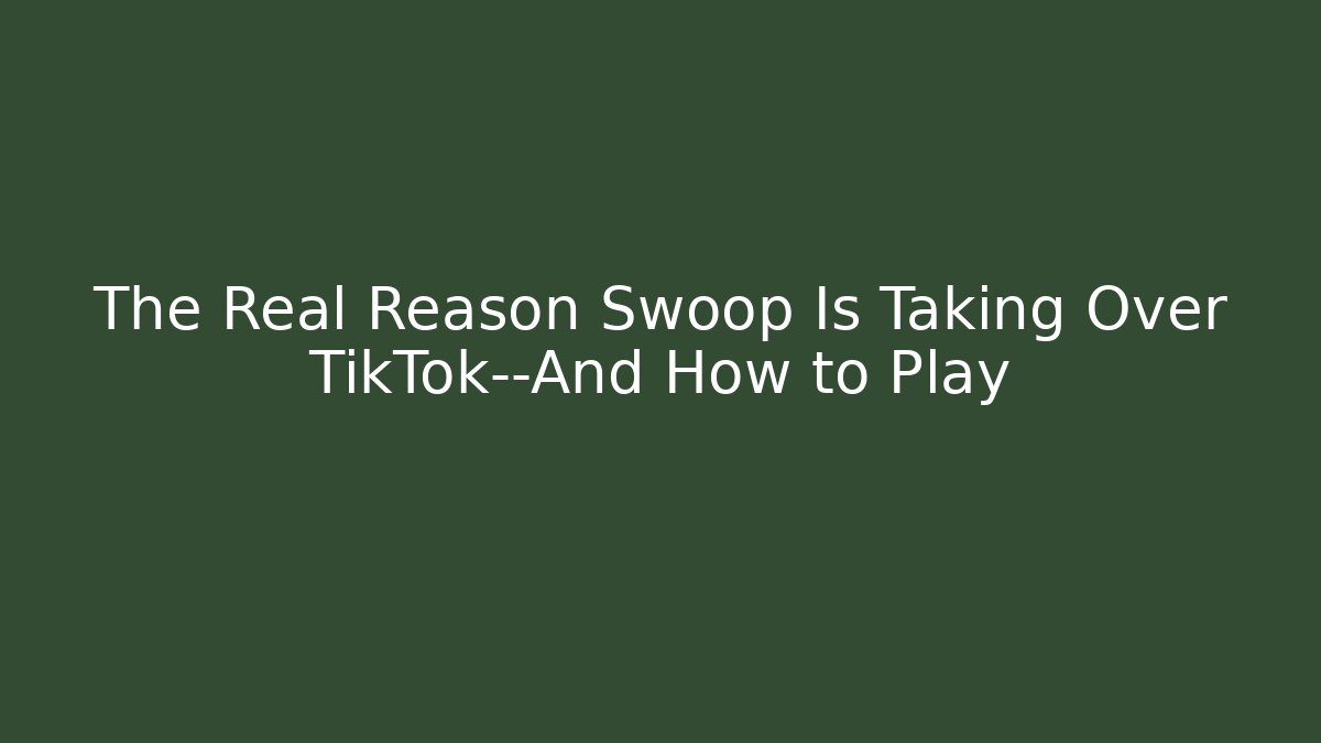 The Real Reason Swoop Is Taking Over TikTok—And How to Play