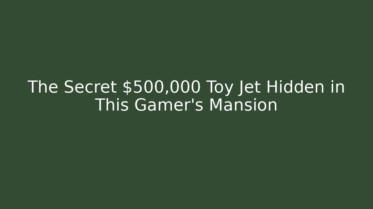 The Secret $500,000 Toy Jet Hidden in This Gamer's Mansion