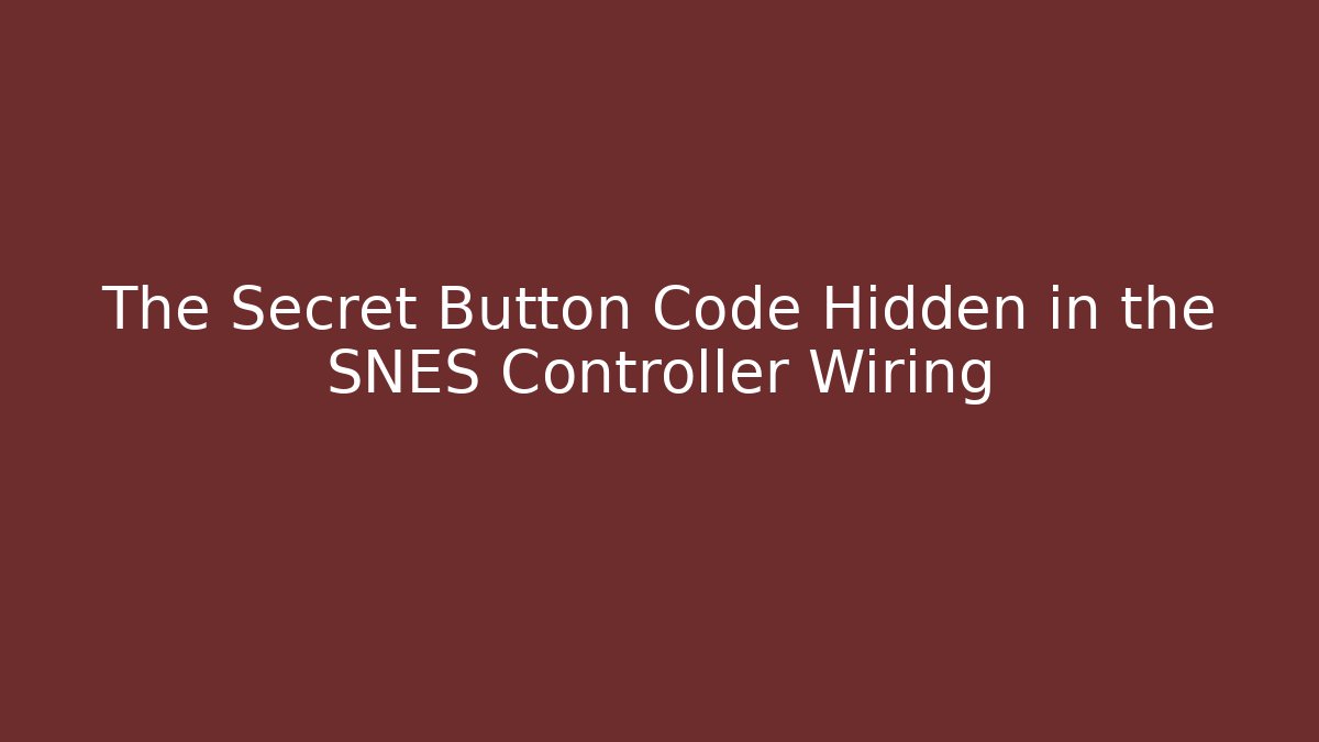 The Secret Button Code Hidden in the SNES Controller Wiring - Celivion