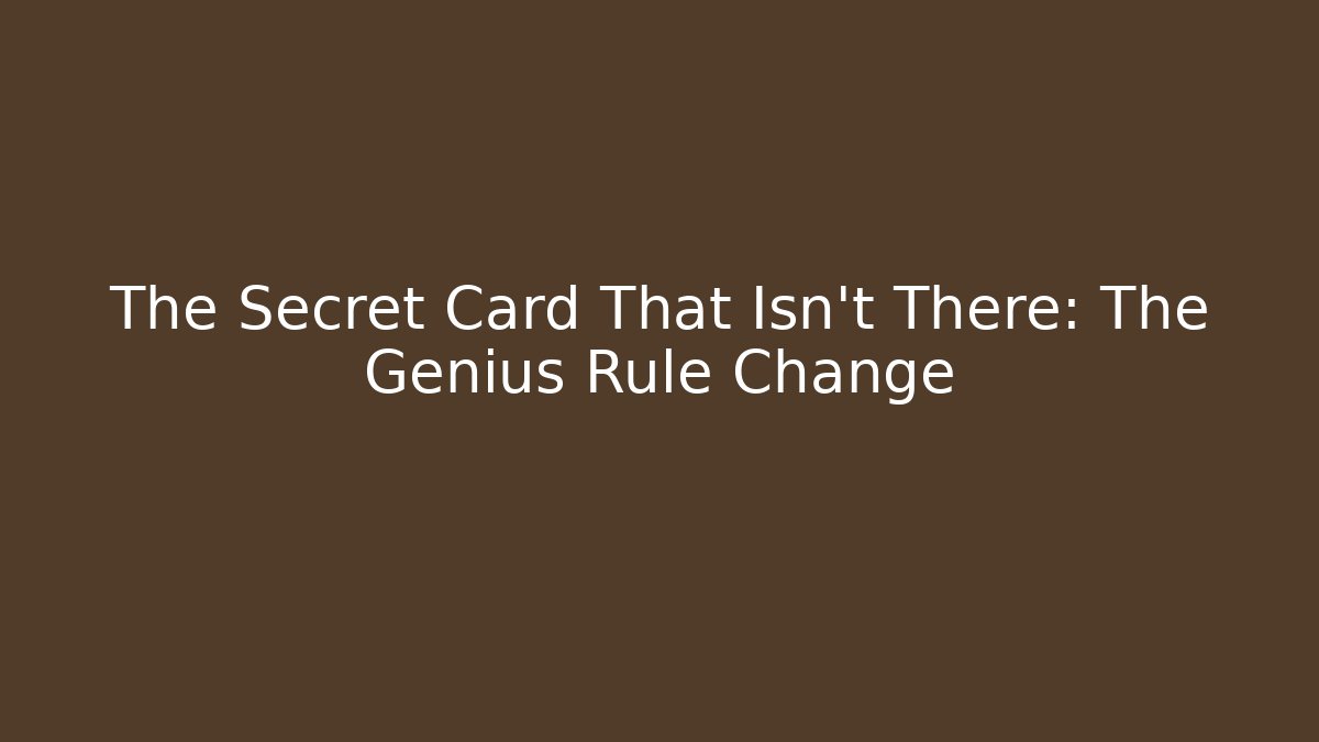 The Secret Card That Isn't There: The Genius Rule Change