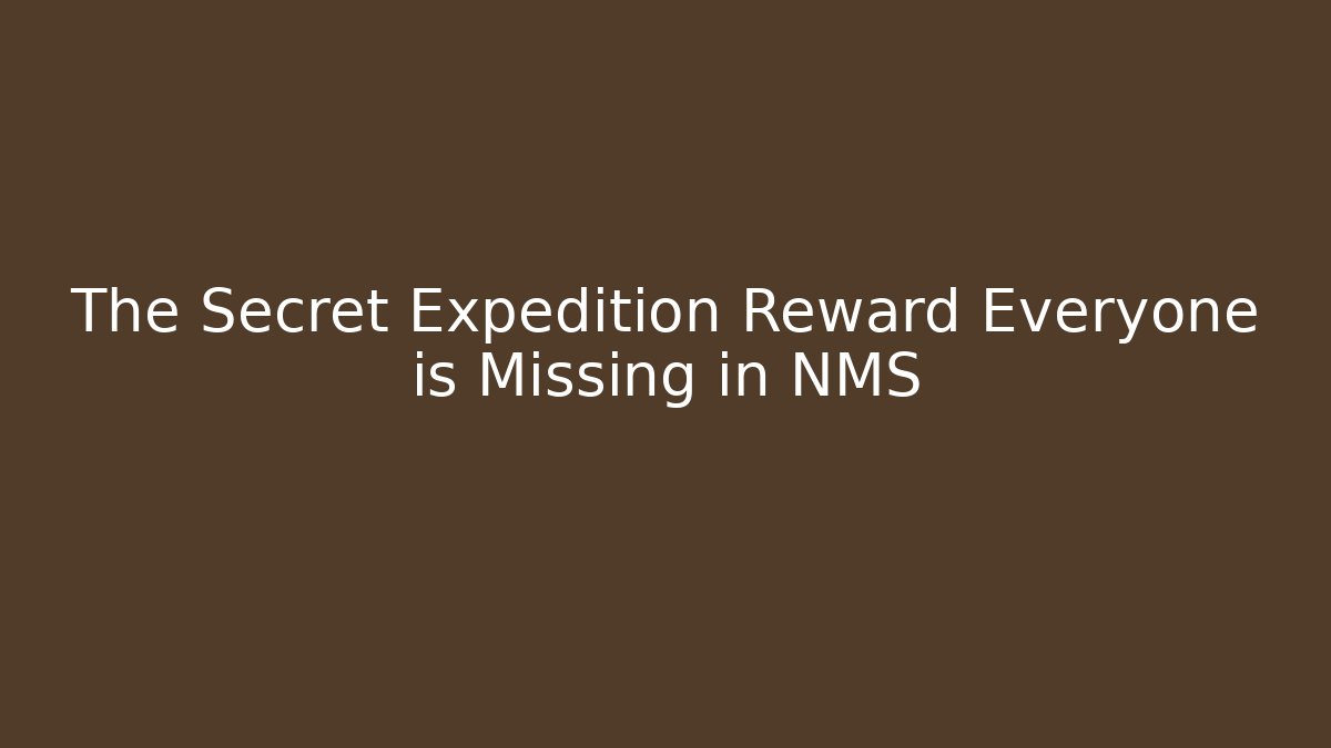The Secret Expedition Reward Everyone is Missing in NMS