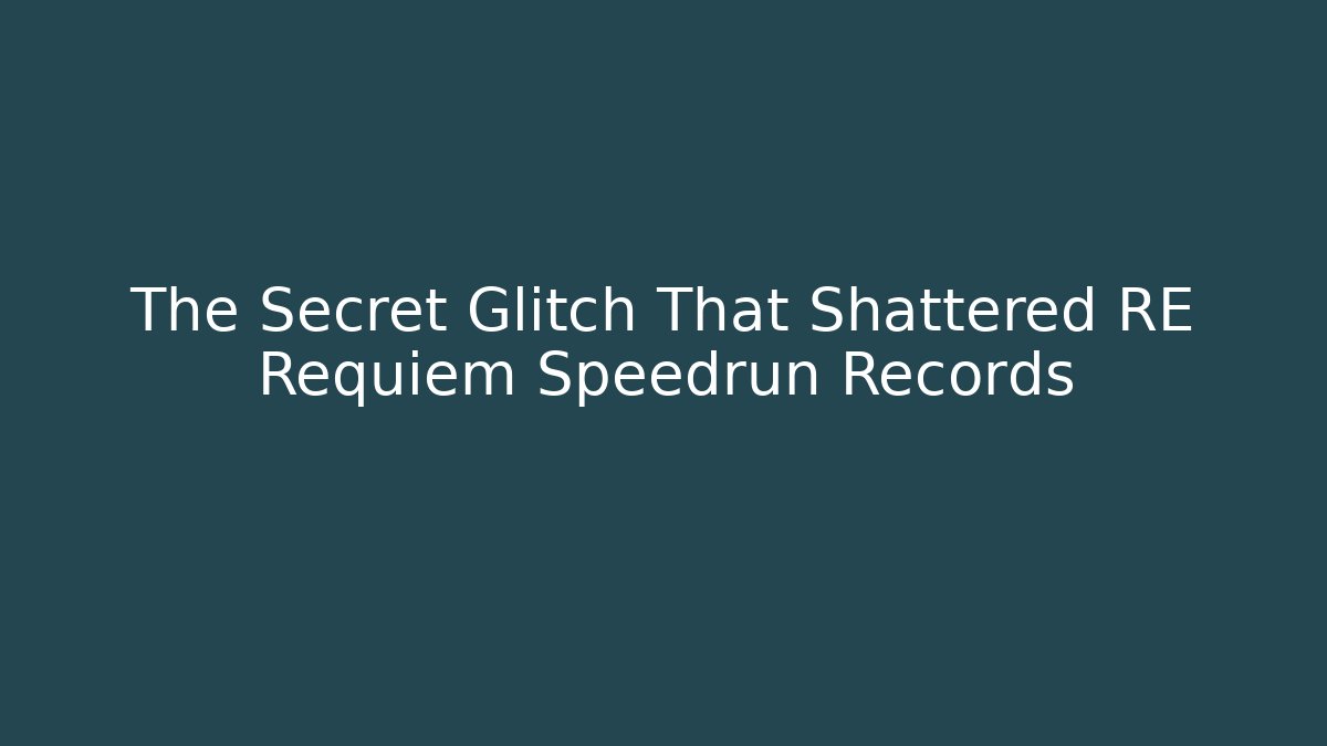 The Secret Glitch That Shattered RE Requiem Speedrun Records
