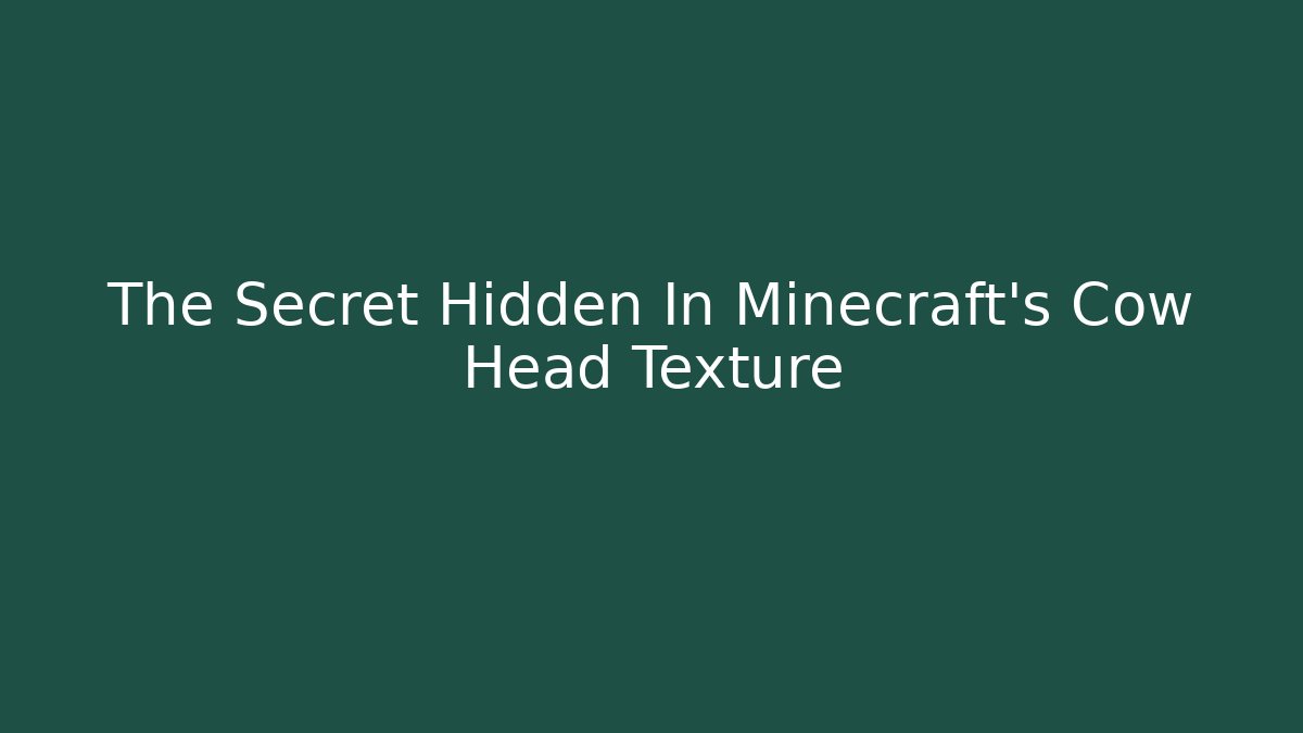The Secret Hidden In Minecraft's Cow Head Texture