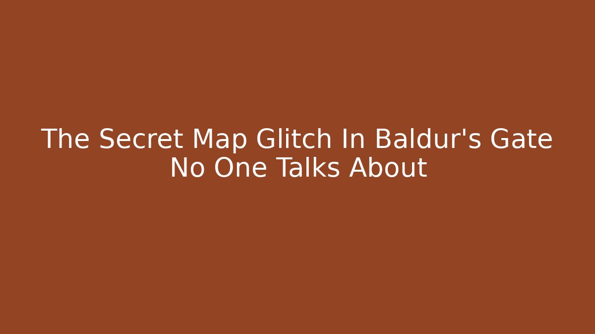 The Secret Map Glitch In Baldur's Gate No One Talks About