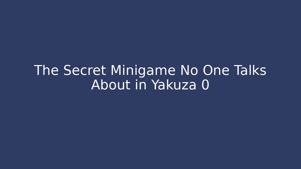 The Secret Minigame No One Talks About in Yakuza 0