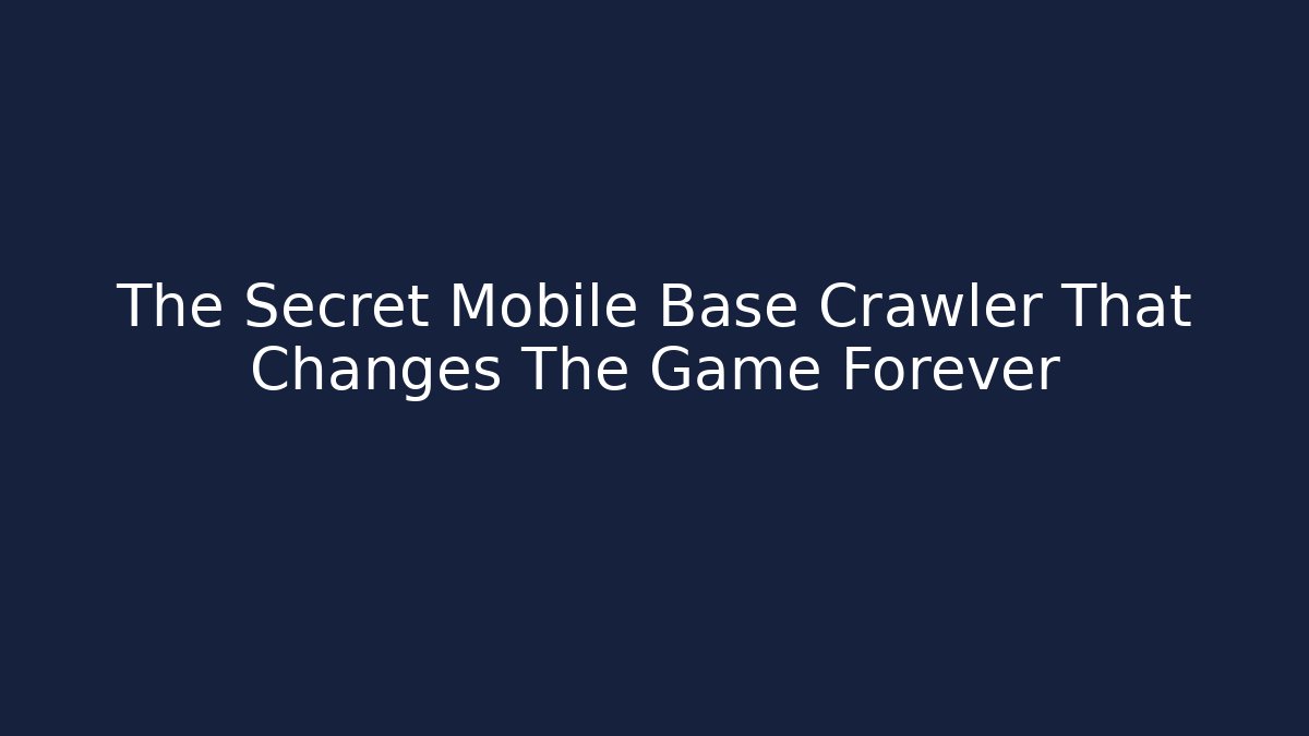 The Secret Mobile Base Crawler That Changes The Game Forever - Celivion