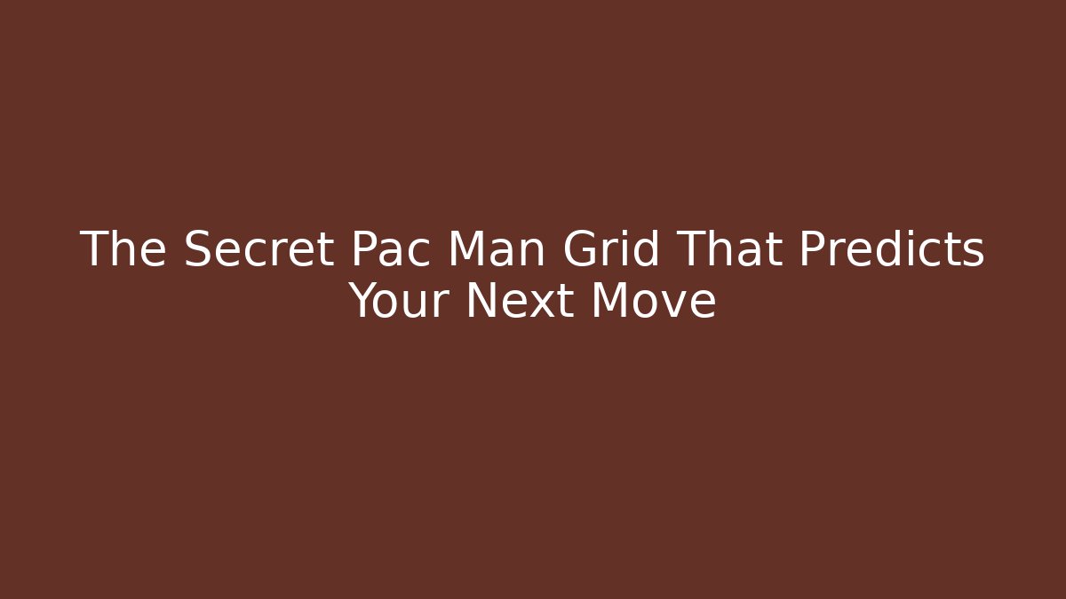 The Secret Pac Man Grid That Predicts Your Next Move - Celivion