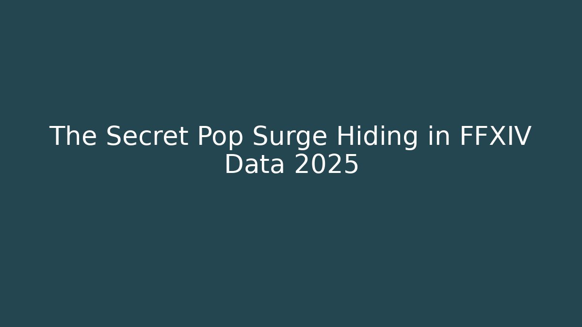 The Secret Pop Surge Hiding in FFXIV Data 2025
